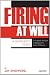 Firing at Will: A Manager's Guide