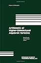 Arithmetic of Higher Dimensional Algebraic Varieties