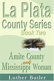  : La Plata County Series, Book Two: Amite County and Mississippi Woman (La Plata County Series)