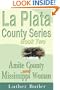 La Plata County Series, Book Two: Amite County and Mississippi Woman