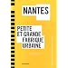 Nantes : Petite et grande fabrique urbaine