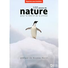 100 photos de nature pour la libert� de la presse