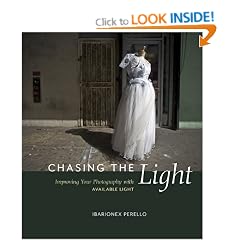 Chasing the Light: Improving Your Photography with Available Light (Voices That Matter)