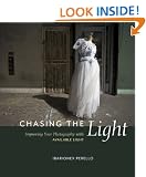 Chasing the Light: Improving Your Photography with Available Light (Voices That Matter)