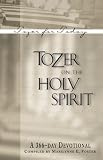 : Tozer on the Holy Spirit: A 366-Day Devotional (Tozer for Today)
