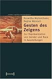 Gesten des Zeigens: Zur Repräsentation von Gender und Race in Ausstellungen
