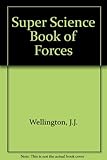 The super science book of forces