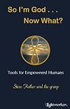 So Im God, Now What?