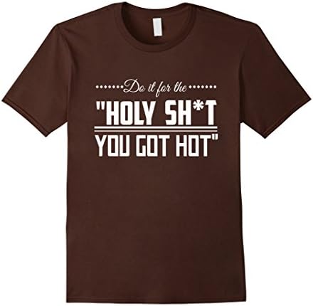 Men's You got HOT Gym motivation T-Shirt 3XL Brown