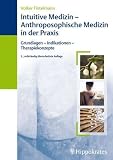 Produkt-Bild: Intuitive Medizin - Anthroposphische Medizin in der Praxis: Grundlagen-Indikationen-Therapiekonzepte
