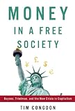 41c92PVOiNL. SL160  Money in a Free Society: Keynes, Friedman, and the New Crisis in Capitalism
