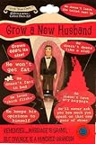 Grow Your Own(TM) Grow a New Husband