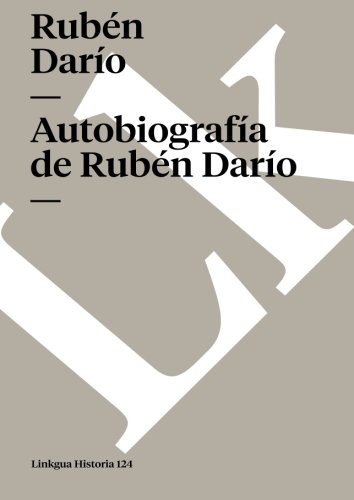 Autobiografía de Rubén Darío (Memoria) (Spanish Edition)