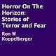 Horror on the Horizon: Stories of Terror and Fear