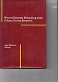 Western European Union, 1954-1997 : defence, security, integration