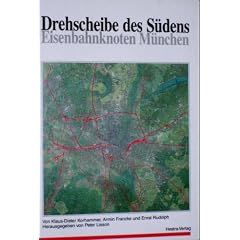 Drehscheibe des S�dens - Eisenbahnknoten M�nchen