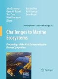 Challenges to marine ecosystems : proceedings of the 41st European Marine Biology Symposium