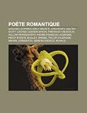 Produkt-Bild: Pote Romantique: Giacomo Leopardi, Emily Bront, John Keats, Les Bront, Walter Scott, Friedrich Hlderlin, George Gordon Byron