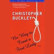 No Way to Treat a First Lady | [Christopher Buckley]
