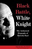 Black Battle, White Knight: The Authorized Biography of Malcolm Boyd