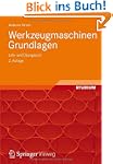 Werkzeugmaschinen: Grundlagen, Ausleg...