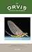 The Orvis Vest Pocket Guide to Mayflies: An Illustrated Reference to the Most Important Hatches of North America