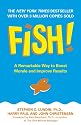 Fish!: A Remarkable Way to Boost Morale and Improve Results