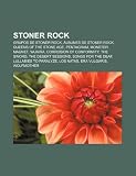Stoner Rock: Grupos de Stoner Rock, Lbumes de Stoner Rock, Queens of the Stone Age, Pentagram, Monster Magnet, Yajaira: Grupos de stoner rock, Álbumes ... to Paralyze, Los Natas, Era Vulgaris