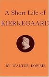 Short Life of Kierkegaard