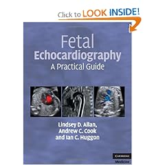 Fetal Echocardiography: A Practical Guide by Lindsey D. Allan, Andrew C. Cook and Ian C. Huggon