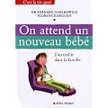 On attend un nouveau b�b� : L'accueillir dans la famille