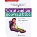 On attend un nouveau b�b� : L'accueillir dans la famille