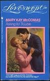 Asking for Trouble (Loveswept, 491)