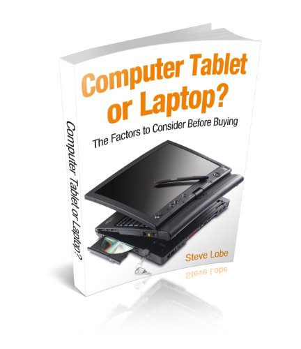 Computer Tablet or Laptop? The Factors to Consider Before Buying