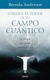 CONOCE EL PODER DE TU CAMPO CUANTICO Anderson, Brenda