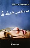 Si decido quedarme (Spanish Edition)