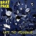 Brat Pack - Hate The Neighbours