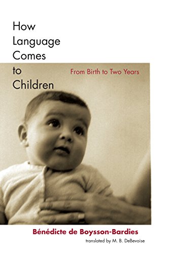 How Language Comes to Children: From Birth to Two Years (Bradford Books)