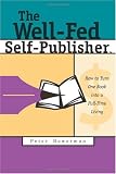 The Well-Fed Self-Publisher: How to Turn One Book into a Full-Time Living