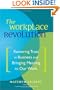 The Workplace Revolution: Restoring Trust In Business And Bringing Meaning To Our Work