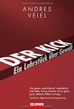 Der Kick: Ein Lehrst&uuml;ck &uuml;ber Gewalt - Andres Veiel