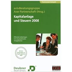Kapitalanlage und Steuern 2008. Effiziente Geldanlagen mit steueroptimalen Anlageformen