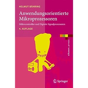 【クリックで詳細表示】Anwendungsorientierte Mikroprozessoren： Mikrocontroller und Digitale Signalprozessoren (eXamen.press) [ペーパーバック]