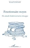 Fonctionnaire moyen : Un attaché d'administration témoigne
