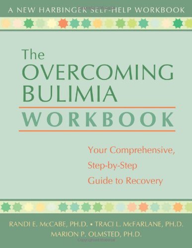 The Overcoming Bulimia Workbook: Your Comprehensive Step-by-Step Guide to Recovery (New Harbinger Self-Help Workbook) Book Image