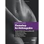 Photoshop f�r Aktfotografen - Von der Aufnahme bis&hellip von Christian Haasz