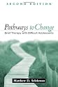 Pathways to Change, Second Edition: Brief Therapy with Difficult Adolescents