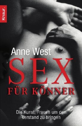 Produkt-Bild: Sex f&uuml;r K&ouml;nner: Die Kunst, Frauen um den Verstand zu bringen
