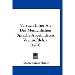 Versuch Einer an Der Menschlichen Sprache Abgebildeten Vernunftlehre (1781)
