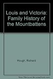 Louis and Victoria : the family history of the Mountbattens